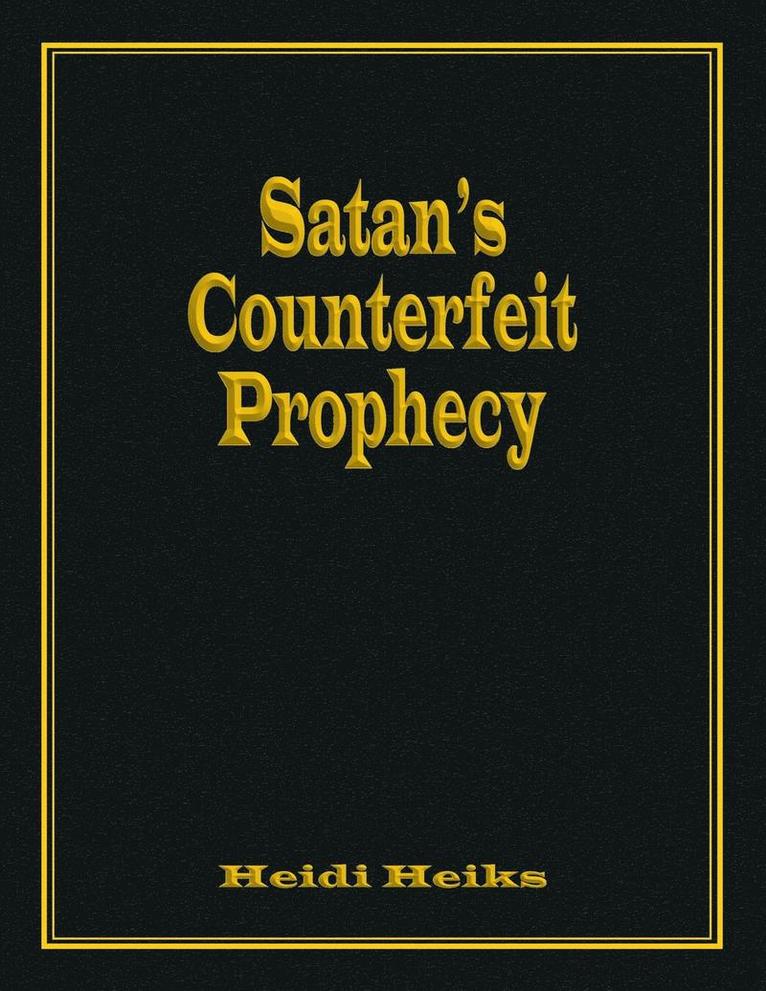 Satan's Counterfeit Prophecy 1