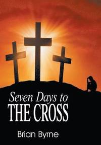 bokomslag Seven Days to the Cross