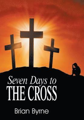 Seven Days to the Cross 1