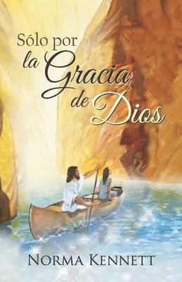 Only by God's Grace (Spanish) 1