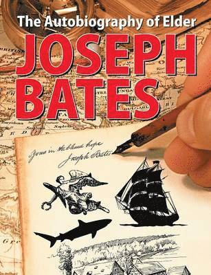 bokomslag The Autobiography of Elder Joseph Bates