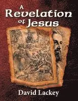 David Lackey - Revelation of Jesus, Häftad. Tillgänglighet: Lägg i varukorg