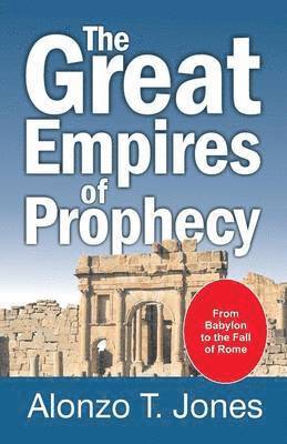 Alonzo Trevier Jones - Great Empires of Prophecy, Häftad