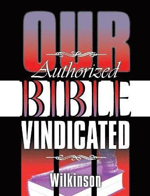 Our Authorized Bible Vindicated 1