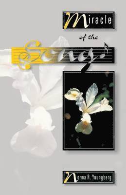 Norma R Youngberg - Miracle of the Song, Häftad