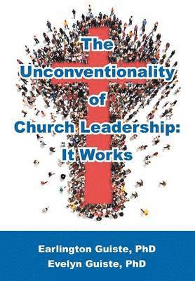 The Unconventionality of Church Leadership 1