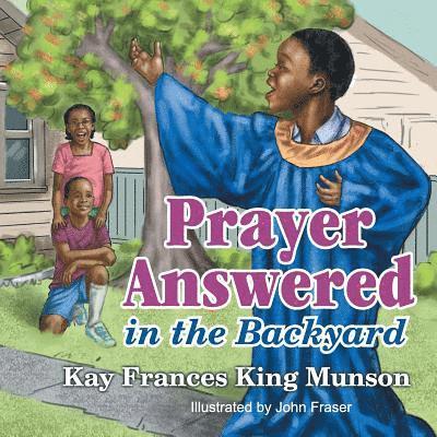 Prayer Answered in the Backyard 1