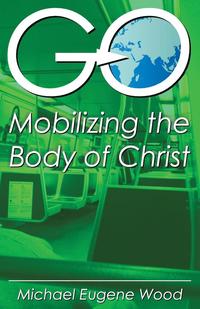 bokomslag GO-Mobilizing the Body of Christ