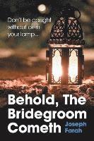 Behold, the Bridegroom Cometh 1