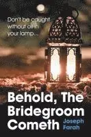 Joseph Farah - Behold, the Bridegroom Cometh, Häftad. Tillgänglighet: Lägg i varukorg