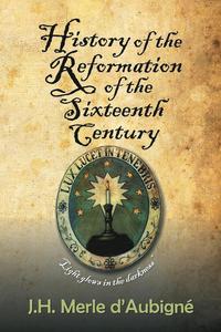 bokomslag History of the Reformation of the Sixteenth Century