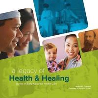 bokomslag Legacy of Health & Healing