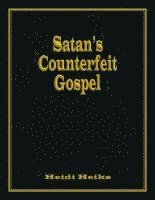 bokomslag Satan's Counterfeit Gospel