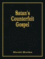 bokomslag Satan's Counterfeit Gospel