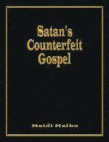 Heidi Heiks - Satan's Counterfeit Gospel, Häftad