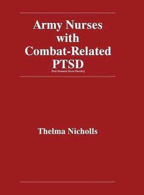 bokomslag Army Nurses with Combat-Related Post-Traumatic Stress Disorder