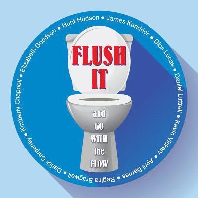 Flush It and Go with the Flow 1