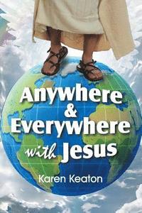 bokomslag Anywhere and Everywhere with Jesus