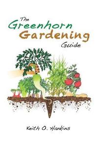 bokomslag The Greenhorn Gardening Guide