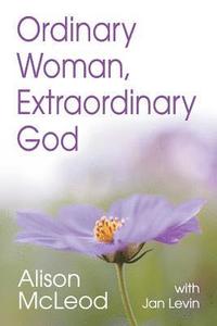 bokomslag Ordinary Woman, Extraordinary God