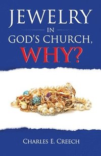 bokomslag Jewelry in God's Church, Why?