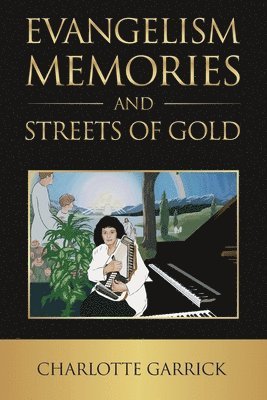 Evangelism Memories and Streets of Gold 1