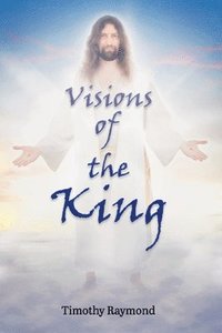 bokomslag Visions of the King