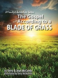 bokomslag The Gospel According to a Blade of Grass