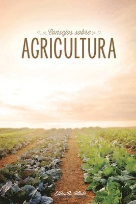 Ellen G White, Ellen G. White, Dysinger John - Consejos sobre agricultura, Häftad