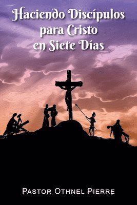 bokomslag Haciendo Discípulos para Cristo en Siete Días