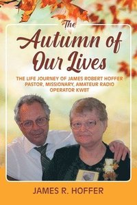 bokomslag Autumn of Our Lives