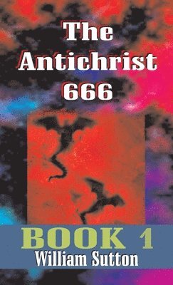 William Josiah Sutton, Roy Allan Anderson, Roy Allan Anderson - Antichrist 666, Inbunden