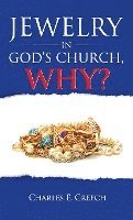 bokomslag Jewelry in God's Church, Why?