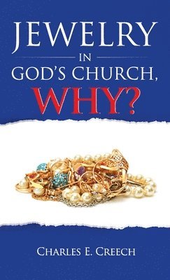 Jewelry in God's Church, Why? 1