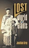 Jonathan Gray - Lost World of The Giants, Inbunden