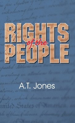 Alonzo Trevier Jones - Rights of the People, Inbunden