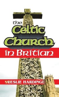 bokomslag Celtic Church in Britain