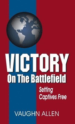 Vaughn Allen - Victory on the Battlefield, Inbunden