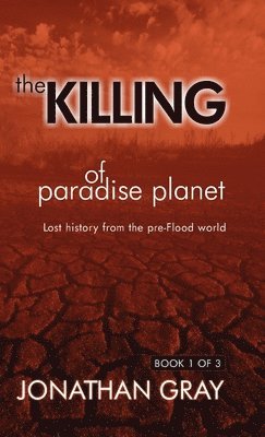 Jonathan Gray - Killing of Paradise Planet, Inbunden
