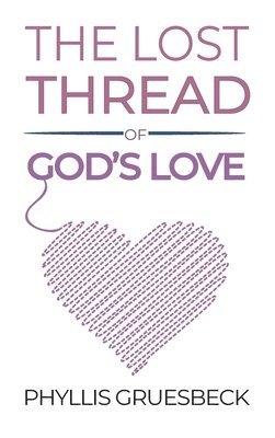 bokomslag Lost Thread of God's Love