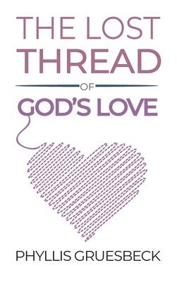 The Lost Thread of God's Love 1