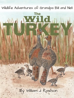 William J Rawson, William J. Rawson, J Rawson, William - Wild Turkey, Inbunden