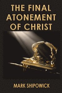 bokomslag The Final Atonement of Christ