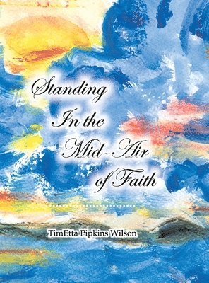 Standing in the Mid-Air of Faith 1