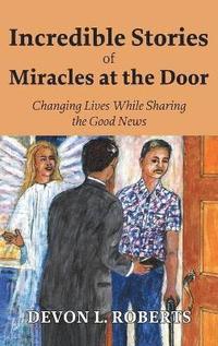 bokomslag Incredible Stories of Miracles at the Door