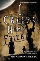 Reynaldo Chavez - I Called Him Friend, Häftad