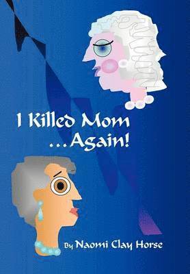 I Killed Mom . . . Again! 1