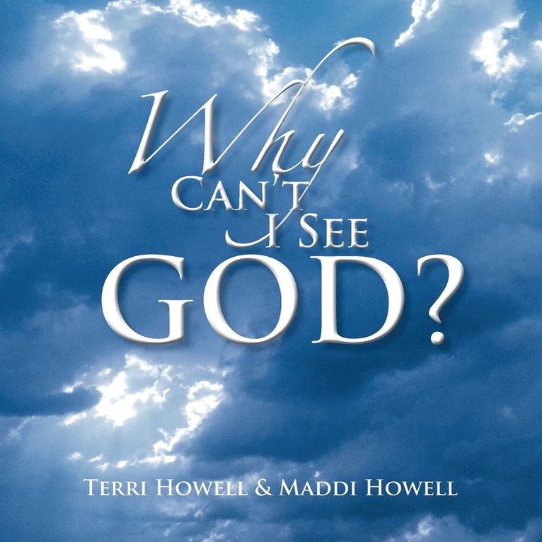 Why Can't I See God? 1