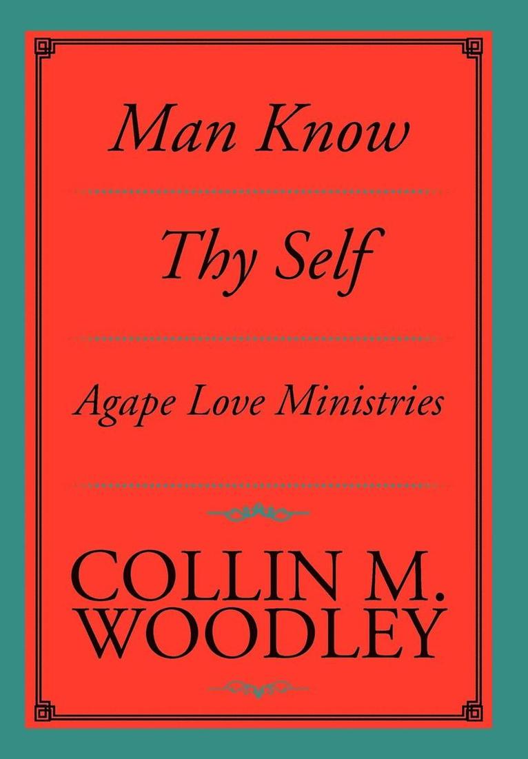 Collin M Woodley, Collin M. Woodley - Man Know Thy Self, Inbunden
