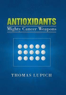 Thomas Lupich - Antioxidants, Inbunden